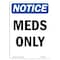 Signmission OSHA Notice, 5" Height, Meds Only Sign, 5" X 3.5", Portrait OS-NS-D-35-V-14196 - alternate 1